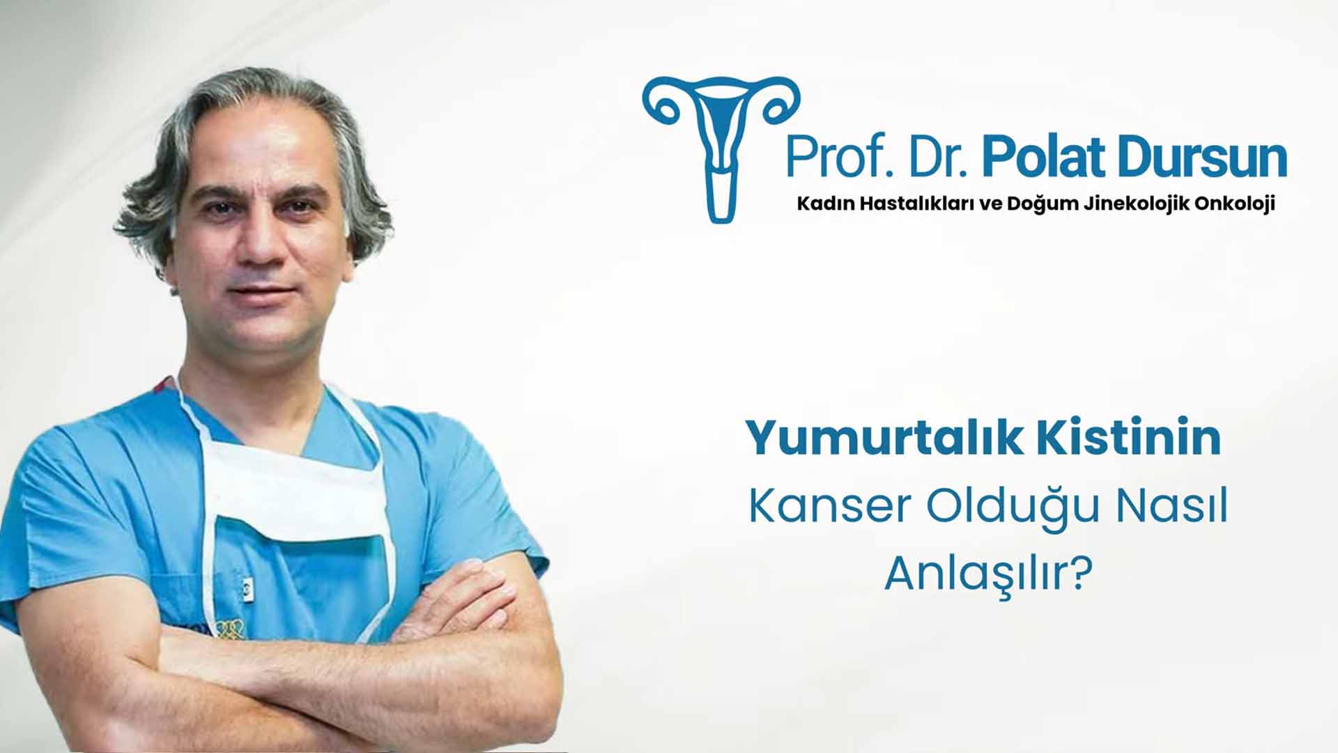 Yumurtalık kistinin kanser olduğu nasıl anlaşılır – Prof. Dr. Polat Dursun Ankara